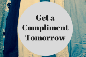 How to get a compliment tomorrow