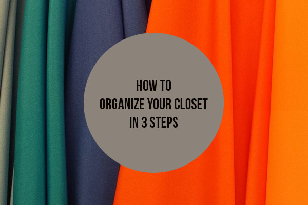 How to organize your closet in 3 steps